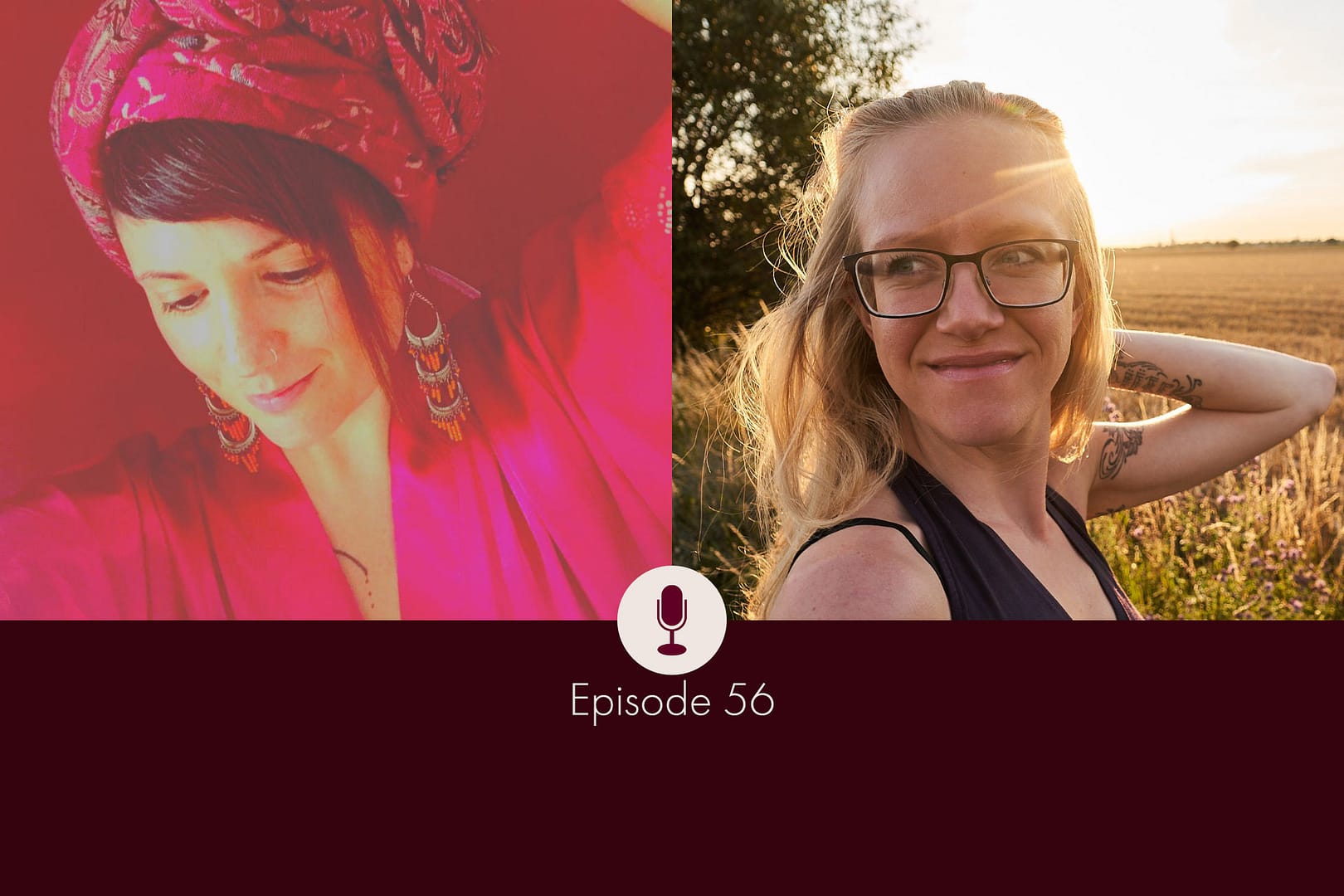 Image with a photo of Aurora Sunu, a white, dark-haired woman in pink headdress, and Lisa Jara, a white woman in purple shirt smiling confidently, text: Episode 56