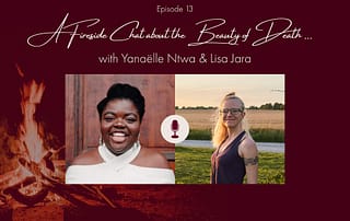 Pictures of Yanaëlle Ntwa and Lisa Jara with captions "A Fireside Chat about the Beauty of Death as a necessary phase of our human evolution"
