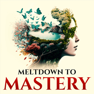 Podcast Cover "Meltdown to Mastery", beige-farbener Hintergrund mit weiblichem Kopf, der aus Naturszenen illustriert ist